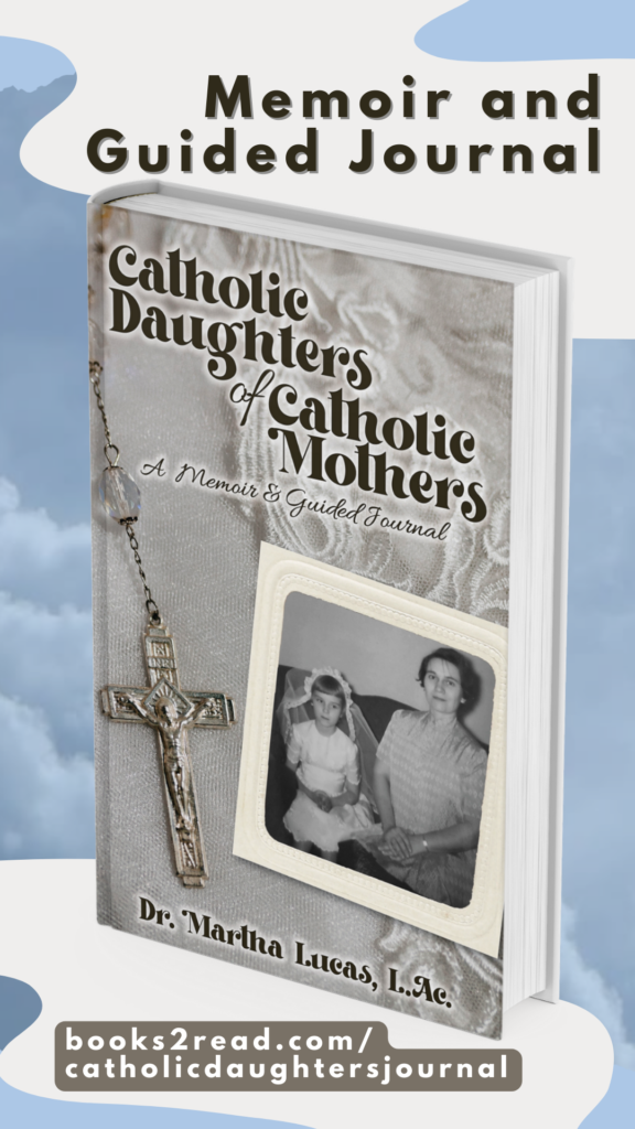 Catholic Daughters of Catholic Mothers A memoir and Guided Journal paperback book with books2read.com/catholicdaughtersjournal link to buy.