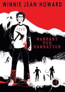 Cover of Warrant for Damnation by Winnie Jean Howard Featuring a figure holding a blood-stained axe, wearing a shirt with “GTFO” on it, with smaller shadowy figures in the background on a red, black, and white landscape.