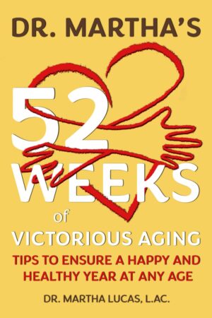 Dr. Martha's 52 Weeks of Victorious Aging